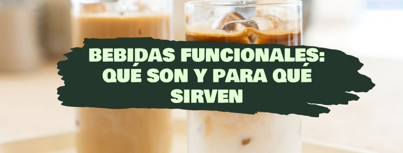 Bebidas Funcionales: Qué Son Y Para Qué Sirven