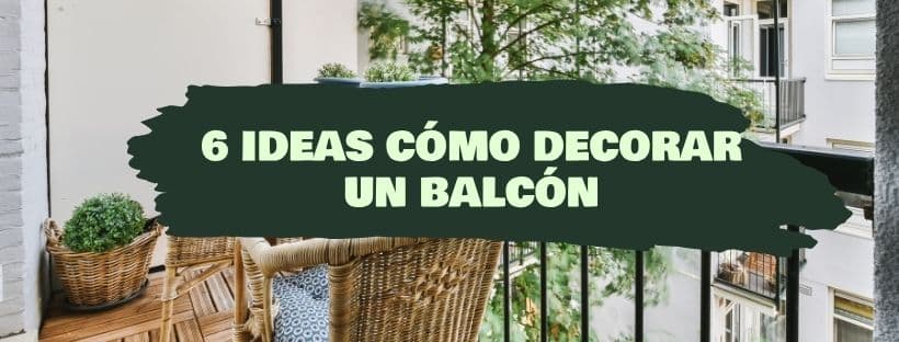 6 ideas sobre cómo decorar un balcón