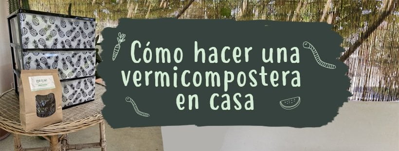 Cómo Hacer Una Vermicompostera En Casa