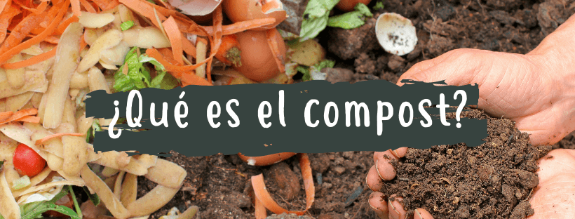 ¿Qué Es El Compost?