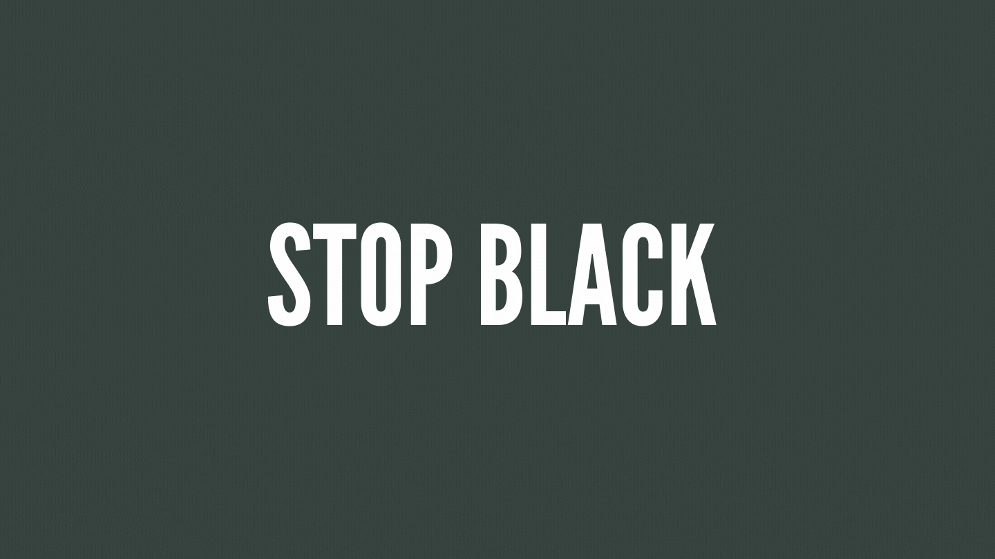 stop black stop black